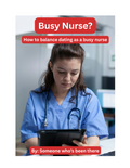 Busy Nurse? How to balance dating as a busy nurse